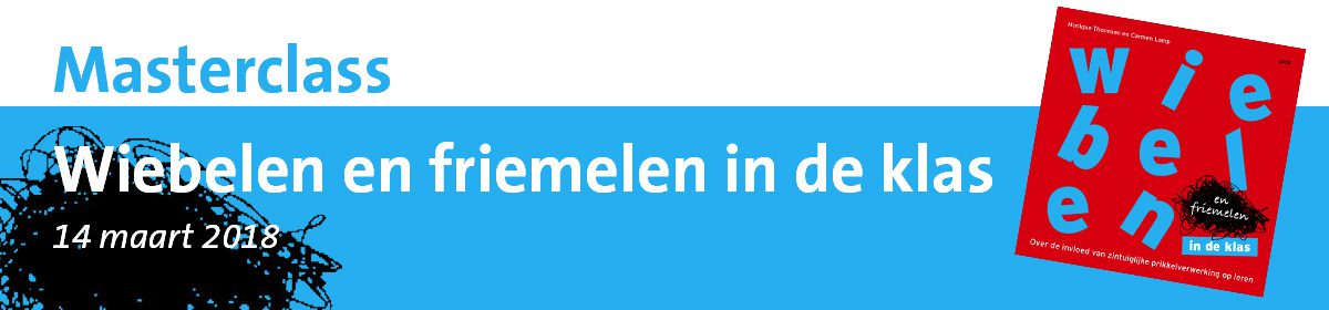 Masterclass Wiebelen en friemelen in de klas